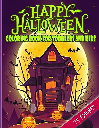 Happy Halloween Coloring Book For Toddlers and Kids Kids Halloween Book │ Coloring Book for Kids │ Kids and Toddlers Ages 2-4, 4-8