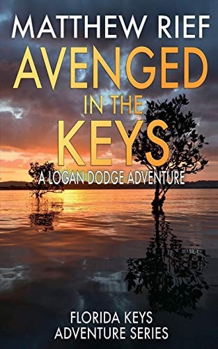 Avenged in the Keys A Logan Dodge Adventure (Florida Keys Adventure Series Book 11)