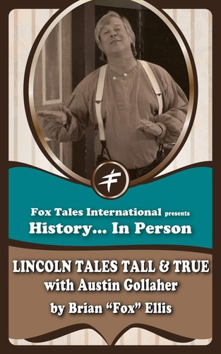 Lincoln Tales Tall and True With Austin Gollaher