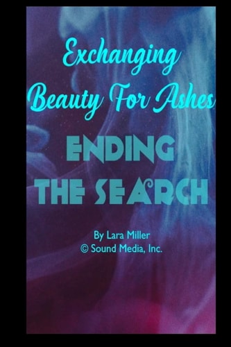 Exchanging Beauty For Ashes Ending the Search