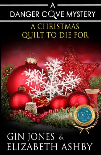 A Christmas Quilt to Die For A Danger Cove Quilting Mystery