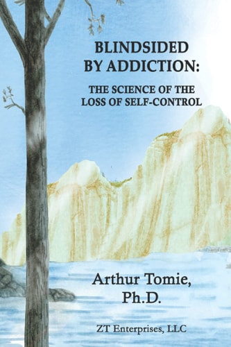 Blindsided by Addiction The Science of the Loss of Self-Control