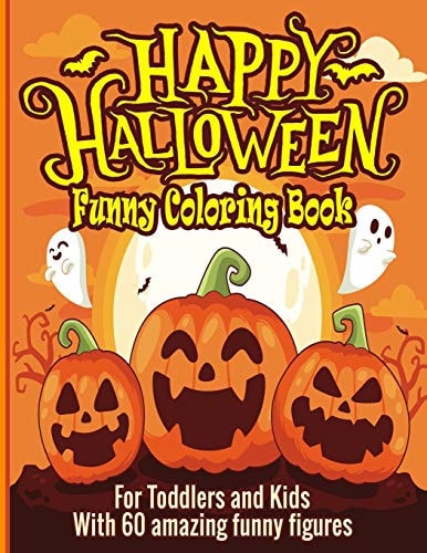Happy Halloween Funny Coloring Book For Toddlers and Kids Funny Kids Halloween Book │ Funny Coloring Book for Kids and Toddlers