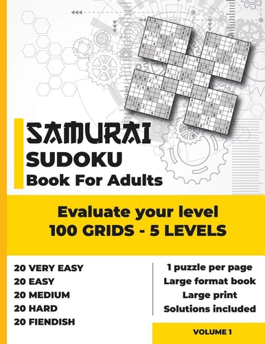 Samurai Sudoku Book for Adults Evaluate Your Level with 100 Grids of 5 Difficulty Levels - Very Easy - Easy - Medium - Hard - Fiendish and Diabolical