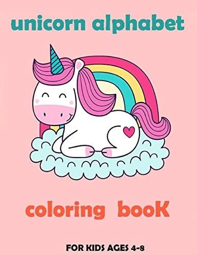 Unicorn Coloring Book for Kids Ages 4-8 A Fun Kid Workbook Unicorn Activity Book For Kids Boy and Girl For Learning, Coloring, Activity Books - Alphabet Books