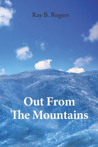 Out From The Mountains (I Left My Home in Western North Carolina, But it Never Left Me.)