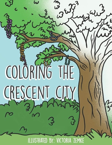 Coloring the Crescent City A New Orleans Coloring Book