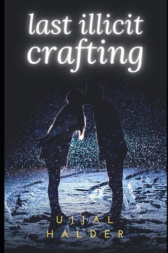 Last Illicit Crafting Selected Poems