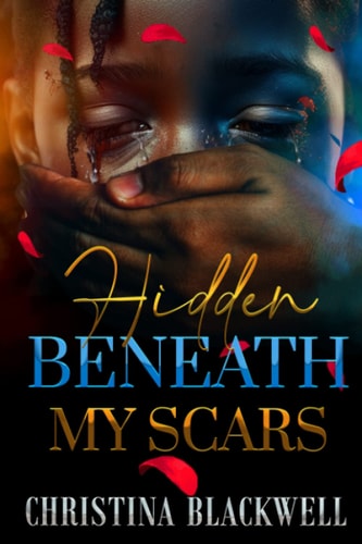 Hidden Beneath My Scars