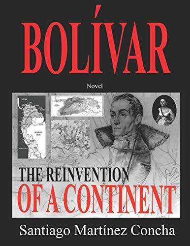 Bolivar The Reinvention of a Continent