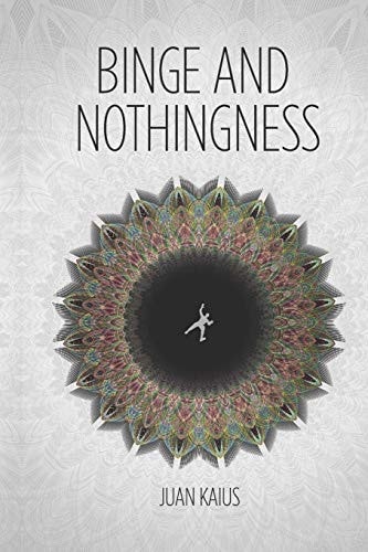 Binge and Nothingness