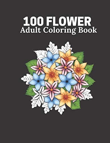 100 Flower Adult Coloring Book Flower Book For Adult 100 Pages Size 8.5" 11"