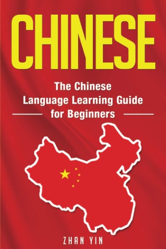 Chinese The Chinese Language Learning Guide for Beginners