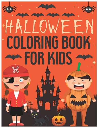 Halloween Coloring Book For Kids Happy Halloween Coloring Book For Children: Boys, Girls and Toddlers (Holiday Coloring Book)