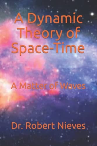 A Dynamic Theory of Space-Time A Matter of Waves