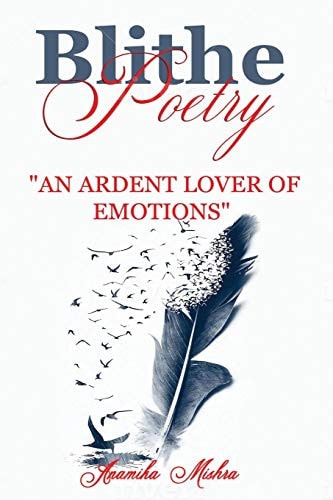 Blithe Poetry An Ardent Lover Of Emotions