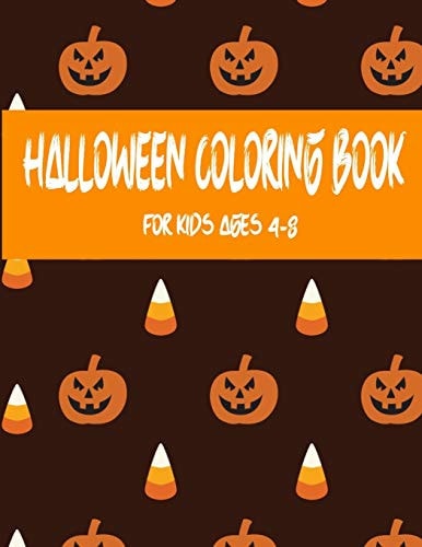 Halloween Coloring Book for Kids Ages 4-8 122 Page Halloween Coloring Book with 61 Beautiful Coloring Pages for Kids and a Blank Page After Every Page.