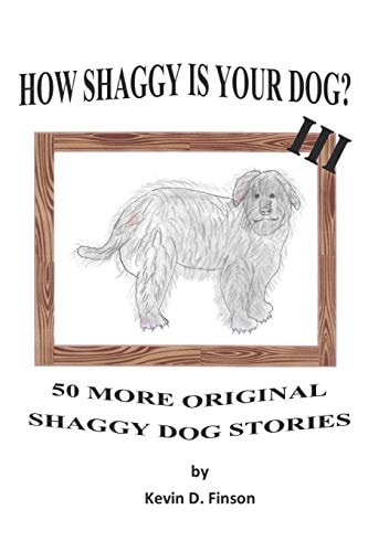 How Shaggy is Your Dog? III 50 More Original Shaggy Dog Stories