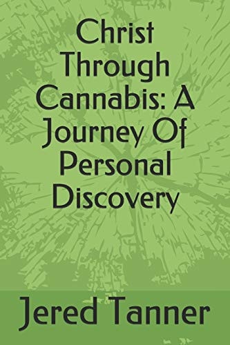 Christ Through Cannabis A Journey Of Personal Discovery