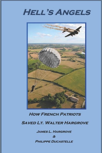 Hell's Angels How French Patriots Saved Lt. Walter Hargrove