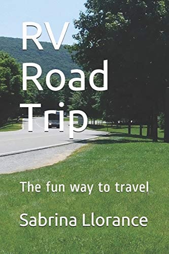RV Road Trip The Fun Way to Travel