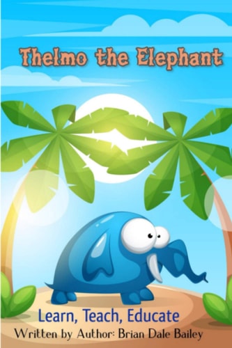 Thelmo the Elephant Learn Teach Educate
