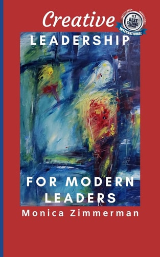Creative Leadership For Modern Leaders