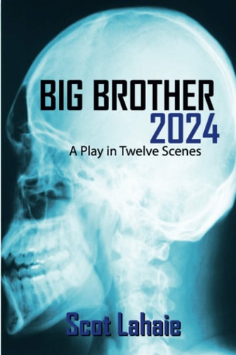 Big Brother 2024 A Play in Twelve Scenes