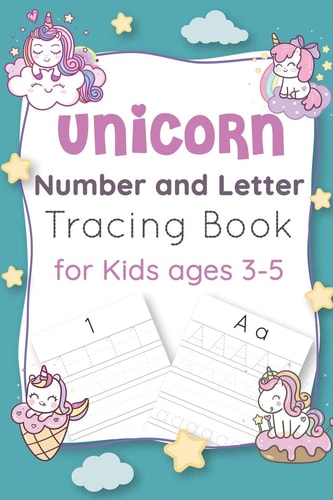 Unicorn Number and Letter Tracing Book for Kids Ages 3-5 Unicorn Learn to Read Letters and Numbers Activity and Tracing Book - Unicorn Number Tracing Book - Unicorn Handwriting Practice Letter Tracing Workbook