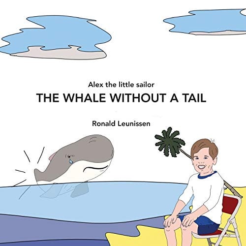 The Whale Without a Tail Alex the Little Sailor
