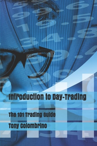 Introduction to Day-Trading The 101 Trading Guide