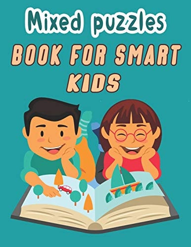 Mixed Puzzles Book for Smart Kids Word Search, Sudoku, Word Scramble, Mazes, Draw and Coloring Pages to Improve Vocabulary, Math and Memory of Your Kid and Ignite Creativity
