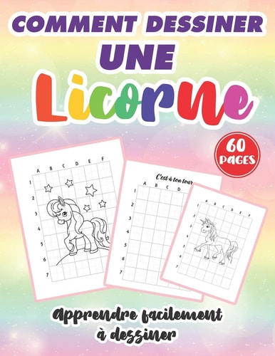 Comment Dessiner Une Licorne Apprendre Facilement À Dessiner Des Licornes Livre Pour Enfants Dès 4 Ans Cadeau Idéal Pour Enfants