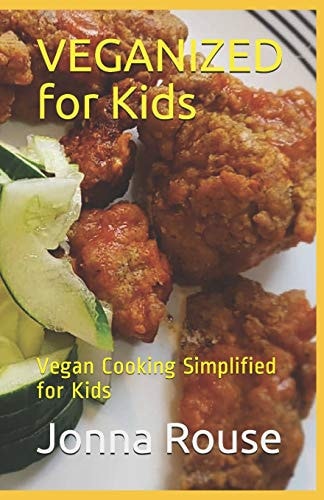 VEGANIZED for Kids Vegan Cooking Simplified for Kids