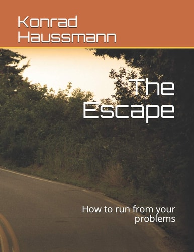 The Escape How to Run from Your Problems