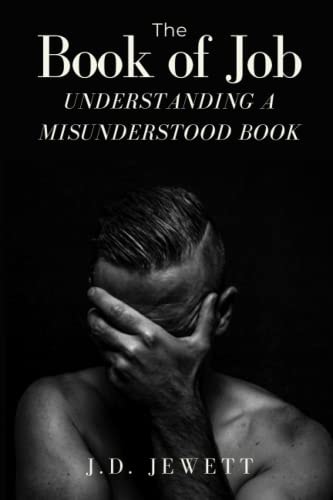 The Book Of Job Understanding a Misunderstood Book