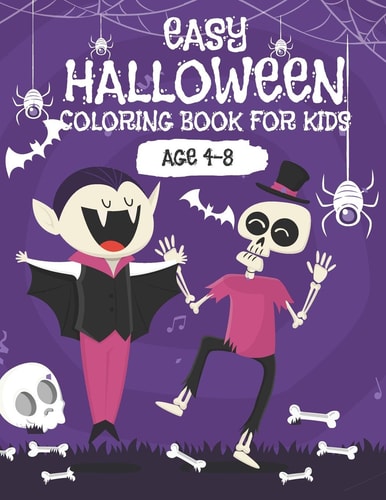 Easy Halloween Coloring Book Age 4-8 Kids Halloween Book, Easy Halloween Coloring Book, Children Coloring Workbooks for Kids: Boys, with Beautiful Flowers, Adorable Animals, Spooky Characters, Relaxing Fall Designs, Girls and Toddlers Ages 2-4, 4-8,