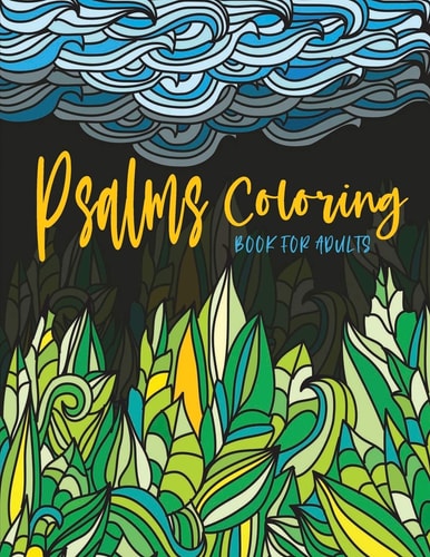 Psalms Coloring Book for Adults Line Drawings with Inspiring Scripture Verses from the Bible Crafted with Variety of Styles & Coloring Difficulties for Christians Large Size High Resolution Designs for Spiritual Comfort