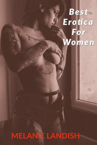 Best Erotica For Women Bundle Collection of Hot and Sexy Rough Stories of Pure Pleasure, Extreme Sexual Satisfaction and Exciting Forbidden Encounters