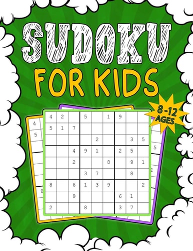 Sudoku for Kids 8-12 140 Sudoku Puzzles for Children Ages 8-12 With Solutions - 9x9 Puzzle Grids - Improve Memory and Logic - Gift Idea for Kids