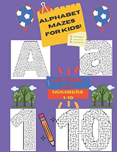 Alphabet Mazes for Kids Letters A-z and Numbers 1-10: Abc Maze Activity Book for Kids - Abc Alphabet Mazes for - Kids Maze Book