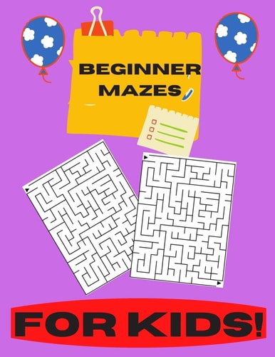 Beginner Mazes for Kids : Easy Kids Mazes - Best Mazes for Small Kids - Very Easy to Play a Maze Game.