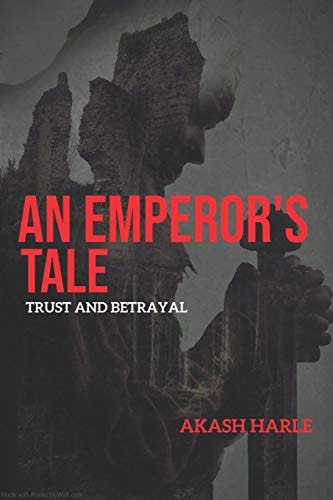 An Emperor's Tale Trust and Betrayal
