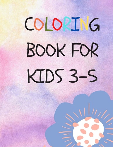 Coloring Book for Kids 3-5 50 Coloring Pages, Gift for Kids, Ages 3, 4, 5, Multi