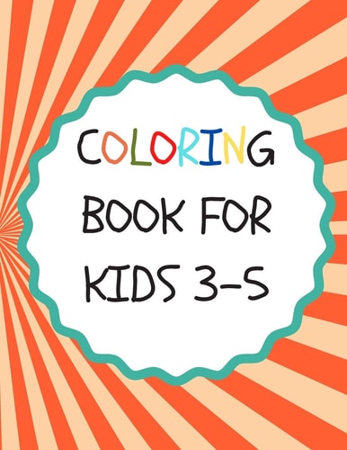 Coloring Book for Kids 3-5 50 Coloring Pages, Gift for Kids, Ages 3, 4, 5, Multi