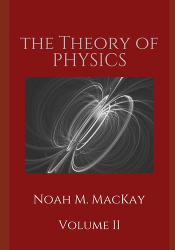 Theory of Physics, Volume 2 Electromagnetism