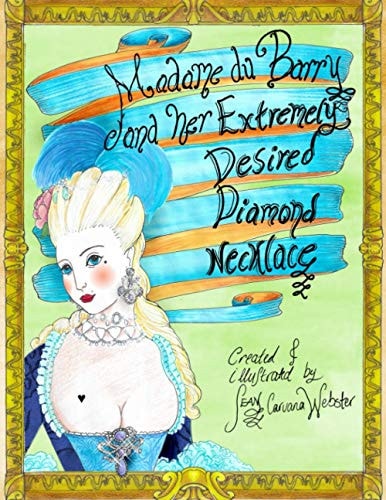 Madame Du Barry and Her Extremely Desired Diamond Necklace