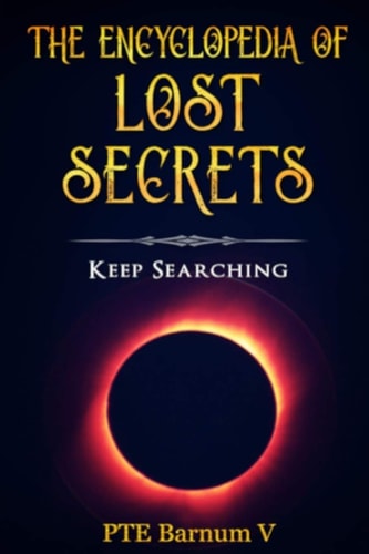 The Encyclopedia Of Lost Secrets Keep Searching