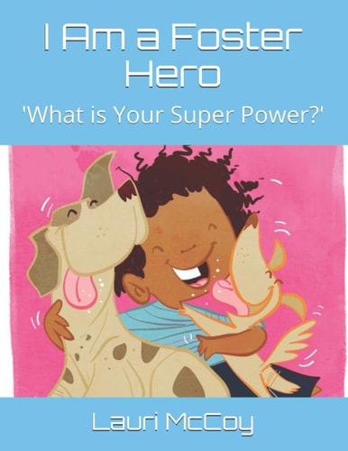 I Am a Foster Hero 'What Is Your Super Power?'