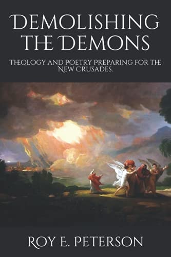 Demolishing the Demons Theology and Poetry Preparing for the New Crusades.